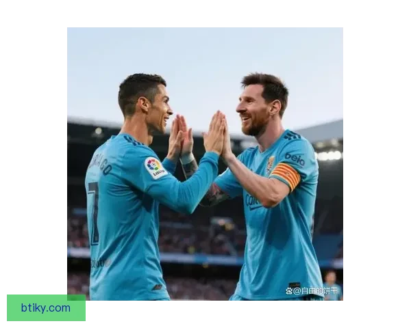 TNT数据对比梅罗全生涯 梅西效率占优 C罗冲击千球里程碑